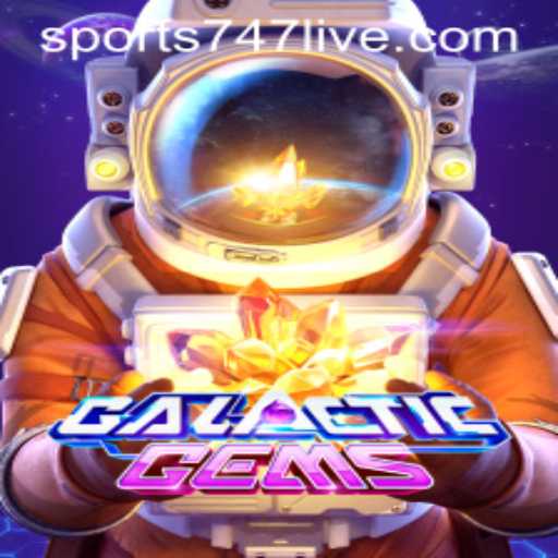 Exploring the Cosmic Fun of GalacticGems and the Excitement of 747live